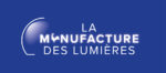 La Manufacture des Lumières